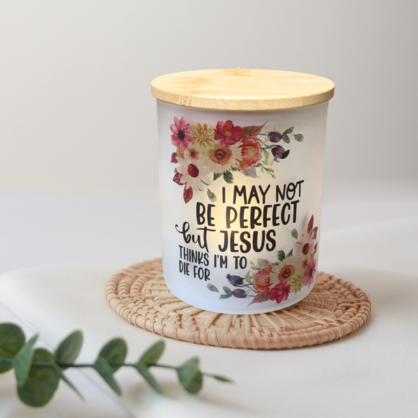 May Not Be Perfect Jesus Thinks I Am To Die For Candle Jar with Tea Light