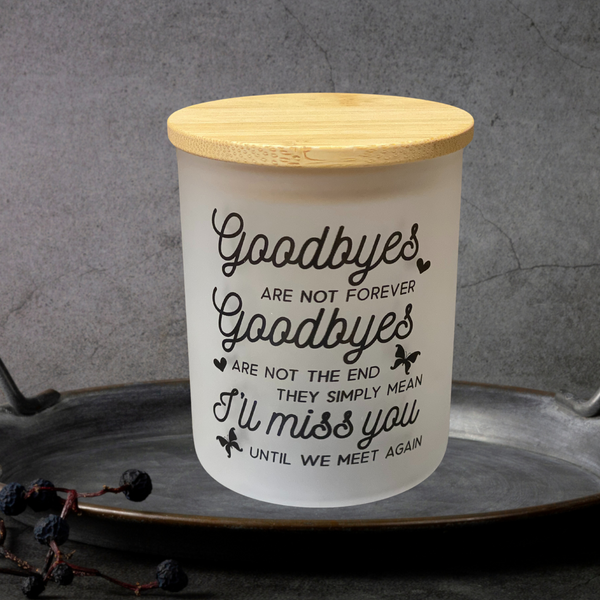 Goodbyes are not Forever Candle Jar with Tea Light