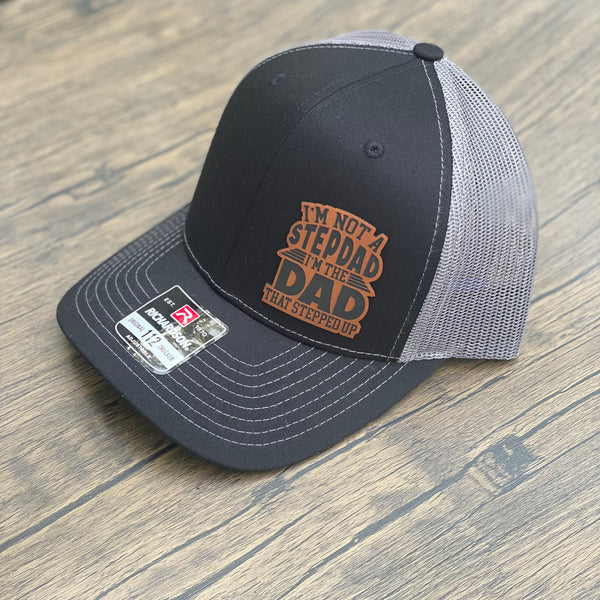 Dad that Stepped Up Leatherette Patch Hat Richardson 112 Trucker Hat