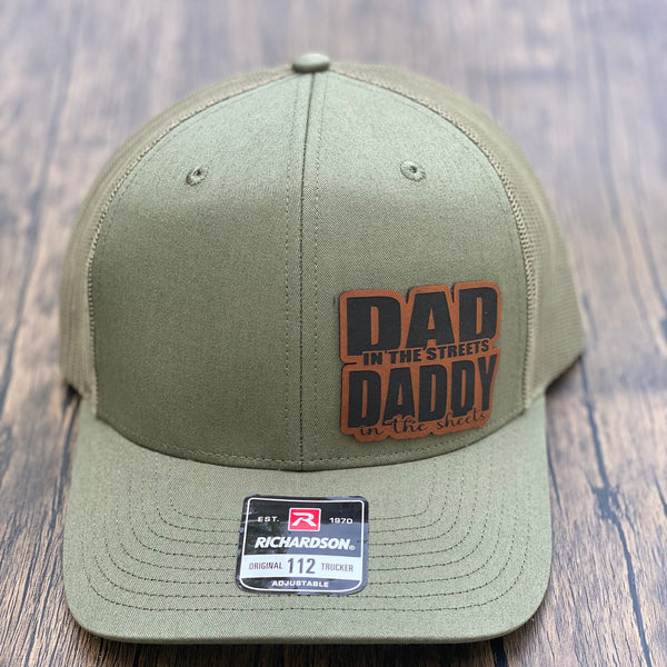 DAD in the Streets DADDY in the Sheets Leatherette Patch Hat Richardson 112 Trucker Hat