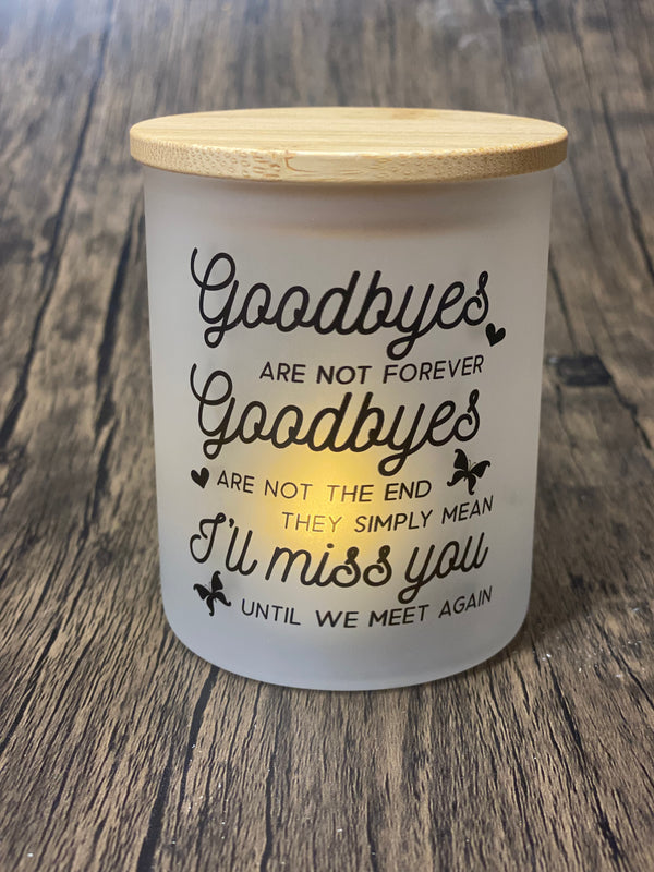 Goodbyes are not Forever Candle Jar with Tea Light