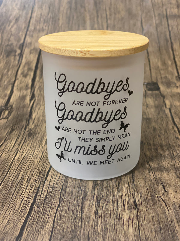 Goodbyes are not Forever Candle Jar with Tea Light