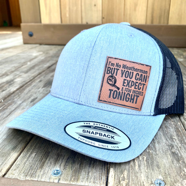 You can Expect a Couple Inches Tonight Weatherman Leatherette hat patch on a 6606 Classic Trucker Hat