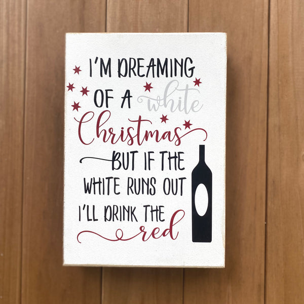 Dreaming of a White Wine Christmas Wooden Box style sign