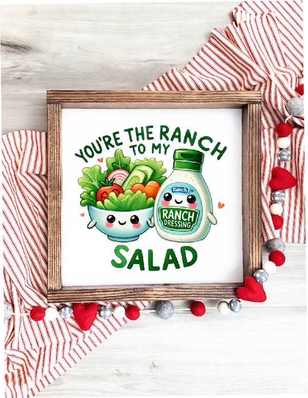 You're the Ranch to My Salad Framed Sign