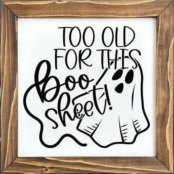 Too Old For This Boo Sheet Funny Halloween Framed Sign